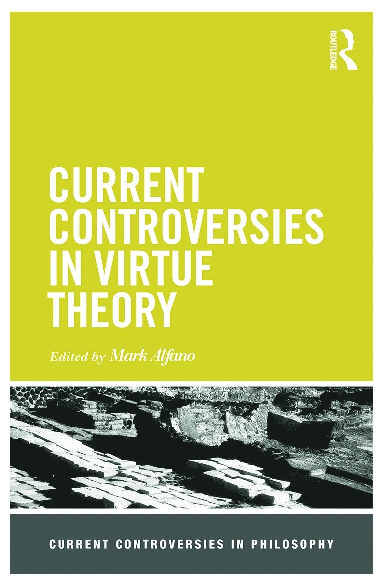 Mark Alfano, Mark (University of Oregon) Alfano - Current Controversies in Virtue Theory, Häftad
