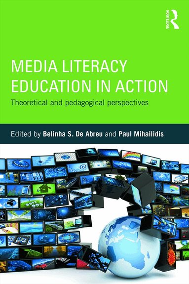 Belinha S. De Abreu, Paul Mihailidis - Media Literacy Education in Action, Häftad