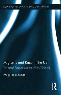bokomslag Migrants and Race in the US