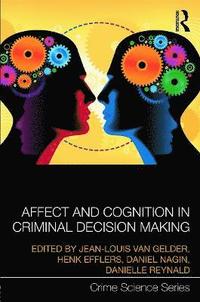 bokomslag Affect and Cognition in Criminal Decision Making