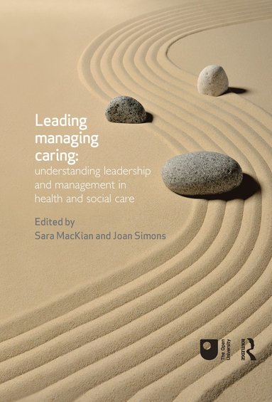 bokomslag Leading, Managing, Caring: Understanding Leadership and Management in Health and Social Care