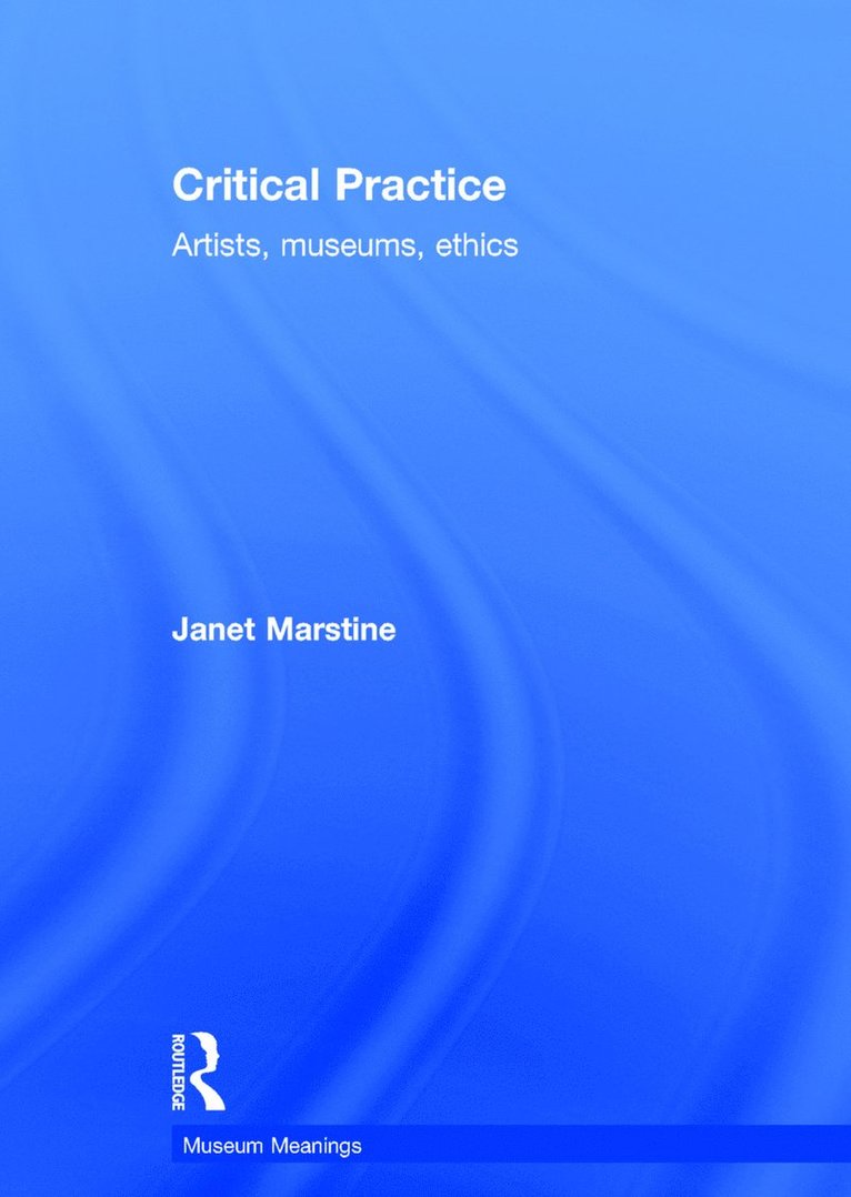 Janet Marstine, UK) Marstine, Janet (University of Leicester - Critical Practice, Inbunden