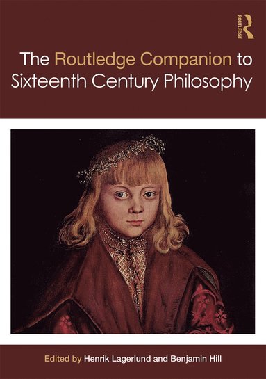 bokomslag Routledge Companion to Sixteenth Century Philosophy