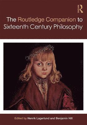 Routledge Companion to Sixteenth Century Philosophy 1