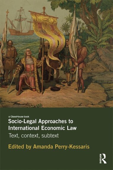 Amanda Perry-Kessaris - Socio-Legal Approaches to International Economic Law, Häftad