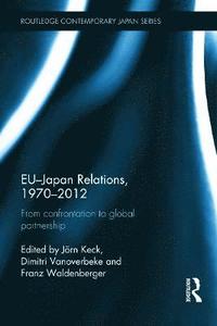 bokomslag EU-Japan Relations, 1970-2012