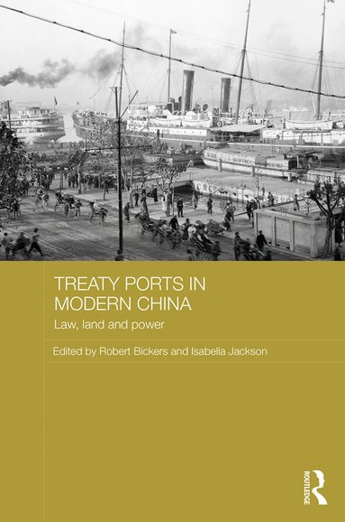 Robert Bickers, Isabella Jackson - Treaty Ports in Modern China, Inbunden