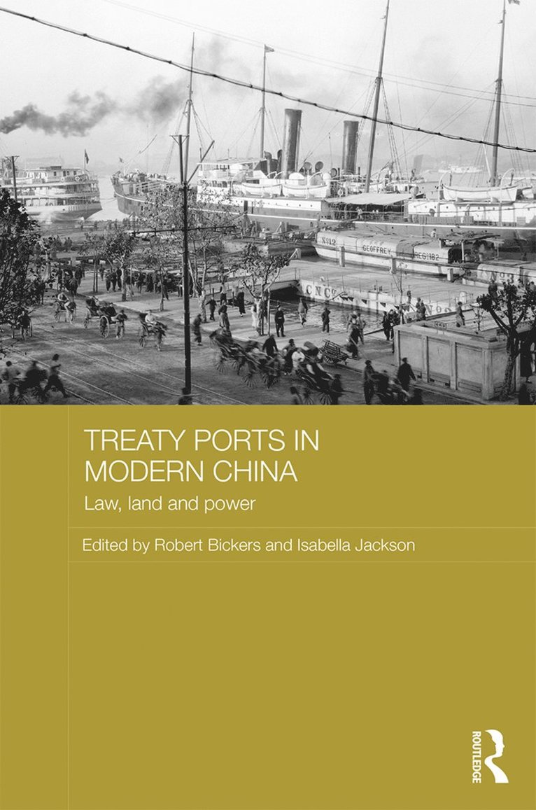 Robert Bickers, Isabella Jackson, Robert (University of Bristol) Bickers - Treaty Ports in Modern China, Inbunden