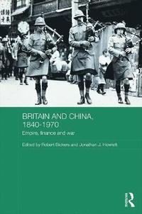 bokomslag Britain and China, 1840-1970