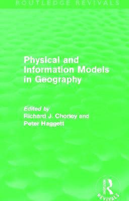 Physical and Information Models in Geography (Routledge Revivals)