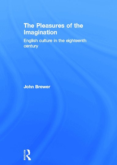 John Brewer - Pleasures of the Imagination, Inbunden