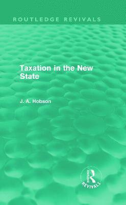 Taxation in the New State (Routledge Revivals) 1