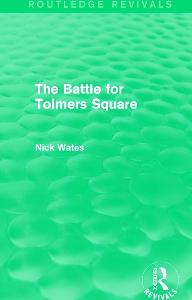 Nick Wates - Battle for Tolmers Square (Routledge Revivals), Inbunden