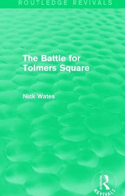 bokomslag The Battle for Tolmers Square (Routledge Revivals)