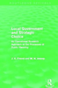 bokomslag Local Government and Strategic Choice (Routledge Revivals)