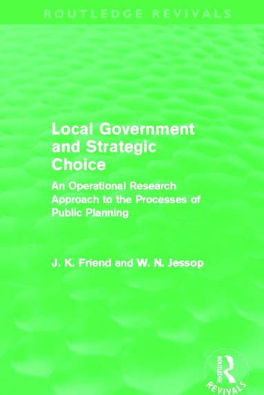 bokomslag Local Government and Strategic Choice (Routledge Revivals)