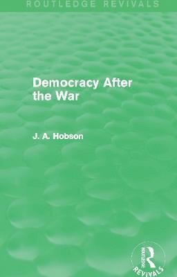 Democracy After The War (Routledge Revivals) 1