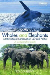 bokomslag Whales and Elephants in International Conservation Law and Politics