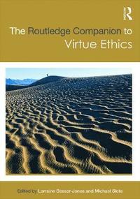 bokomslag The Routledge Companion to Virtue Ethics