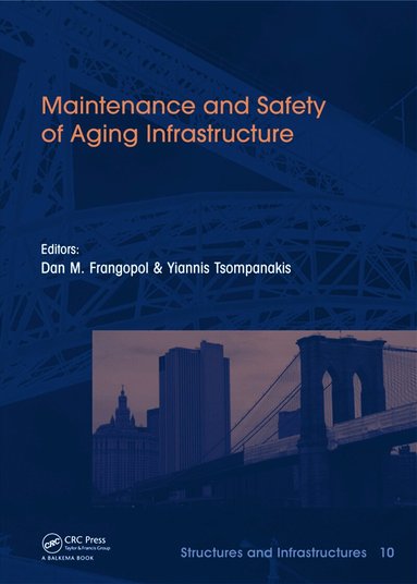 Dan Frangopol, Yiannis Tsompanakis - Maintenance and Safety of Aging Infrastructure, Inbunden