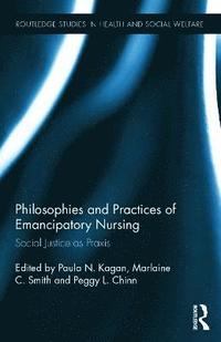 bokomslag Philosophies and Practices of Emancipatory Nursing