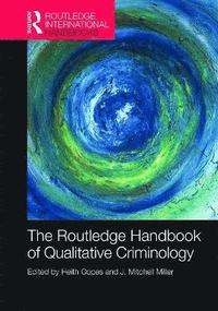 bokomslag The Routledge Handbook of Qualitative Criminology