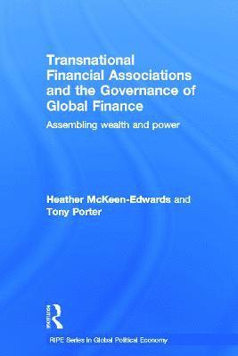 Transnational Financial Associations and the Governance of Global Finance 1