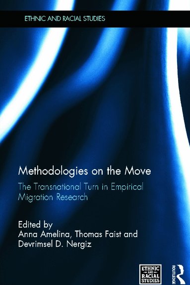 Anna Amelina, Thomas Faist, Devrimsel D. Nergiz - Methodologies on the Move, Inbunden