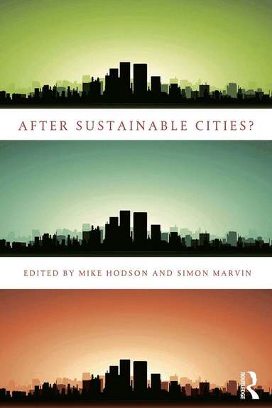 Mike Hodson, Simon Marvin - After Sustainable Cities?, Häftad