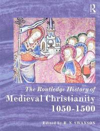 bokomslag The Routledge History of Medieval Christianity