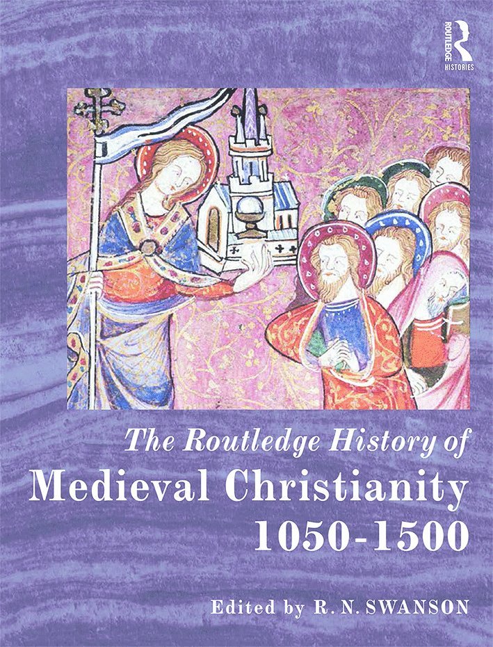 R. N. Swanson, R N Swanson - Routledge History of Medieval Christianity, Inbunden