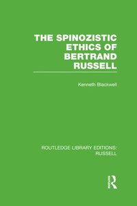 bokomslag The Spinozistic Ethics of Bertrand Russell