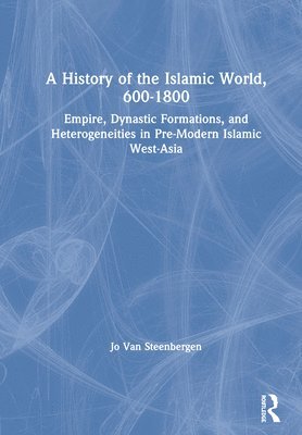 bokomslag A History of the Islamic World, 600-1800