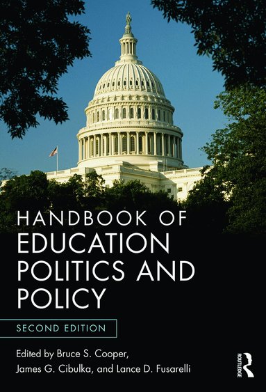 Bruce S. Cooper, James G. Cibulka, Lance D. Fusarelli - Handbook of Education Politics and Policy, Häftad