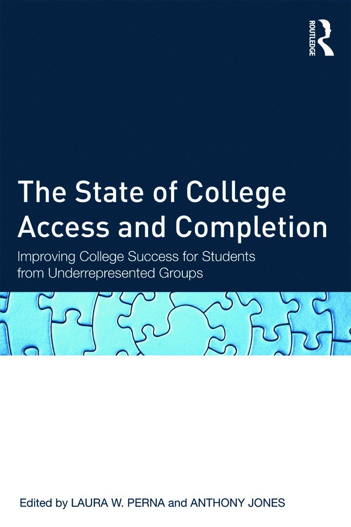 Laura W. Perna, Anthony Jones, USA) Perna, Laura W. (University of Pennsylvania, USA) Jones, Anthony (U.S. Department of Education, Laura W Perna - State of College Access and Completion, Häftad