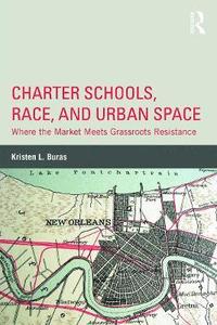 bokomslag Charter Schools, Race, and Urban Space