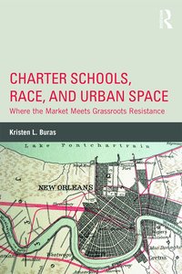 bokomslag Charter Schools, Race, and Urban Space