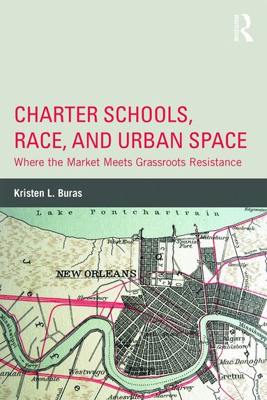 bokomslag Charter Schools, Race, and Urban Space