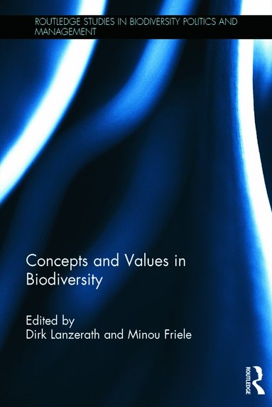Dirk Lanzerath, Minou Friele - Concepts and Values in Biodiversity, Inbunden