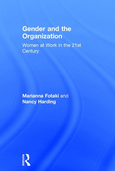 Marianna Fotaki, Nancy Harding - Gender and the Organization, Inbunden