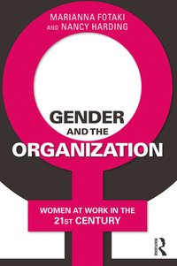 bokomslag Gender and the organization - women at work in the 21st century