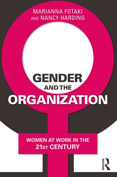 Marianna Fotaki, Nancy Harding - Gender and the Organization, Häftad