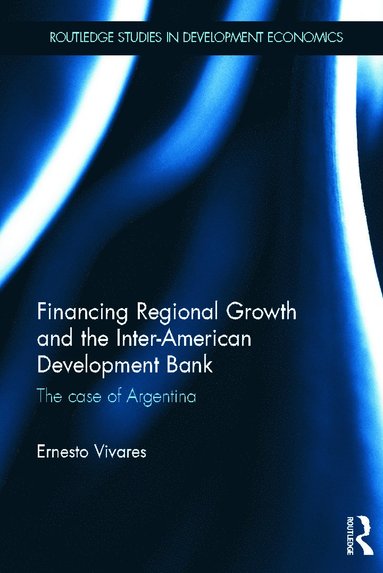 bokomslag Financing Regional Growth and the Inter-American Development Bank