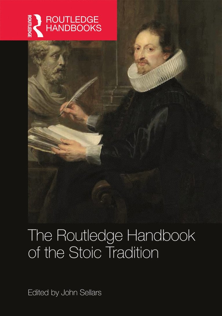 John Sellars, UK) Sellars, John (University of Oxford - Routledge Handbook of the Stoic Tradition, Inbunden
