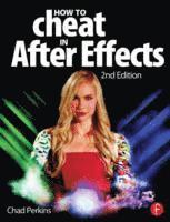 bokomslag How to Cheat in After Effects 2nd Edition Book/DVD Package