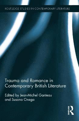 Trauma and Romance in Contemporary British Literature 1