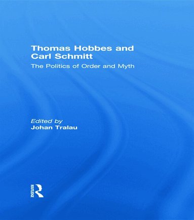 Johan Tralau - Thomas Hobbes and Carl Schmitt, Häftad