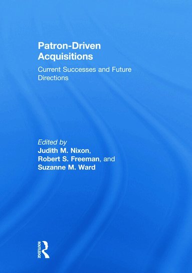 Judith Nixon, Robert Freeman, Suzanne Ward - Patron-Driven Acquisitions, Häftad