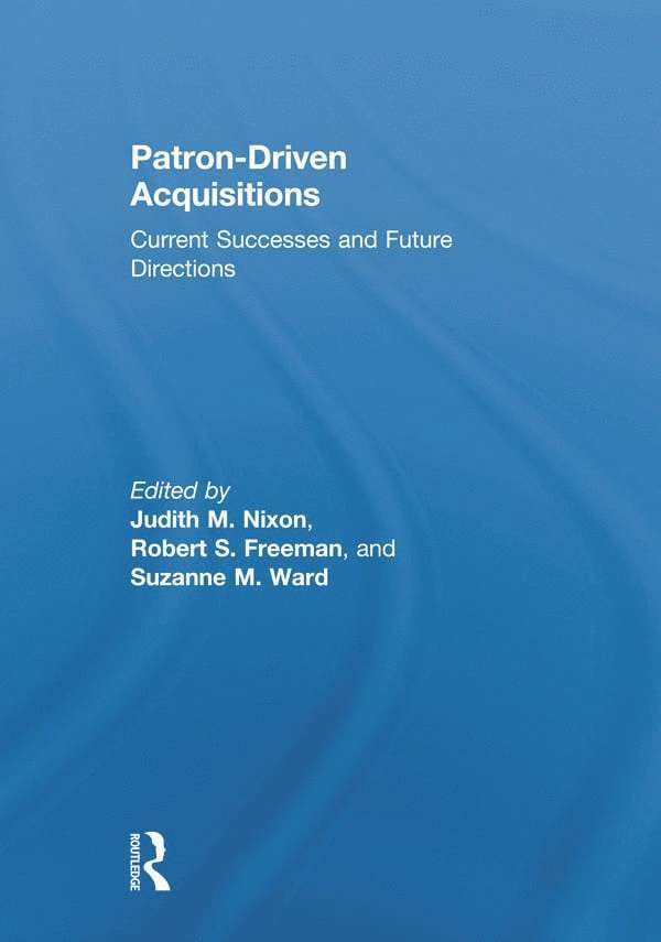 Judith Nixon, Robert Freeman, Suzanne Ward, USA) Nixon, Judith (Purdue University, USA) Freeman, Robert (Purdue University, USA) Ward, Suzanne (Purdue University - Patron-Driven Acquisitions, Häftad