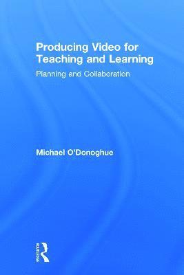 Michael O'Donoghue - Producing Video For Teaching and Learning, Inbunden. Tillgänglighet: Lägg i varukorg